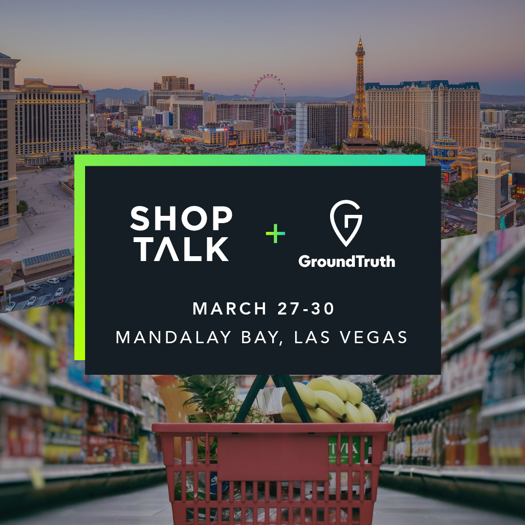 GroundTruth is a proud sponsor of ShopTalk