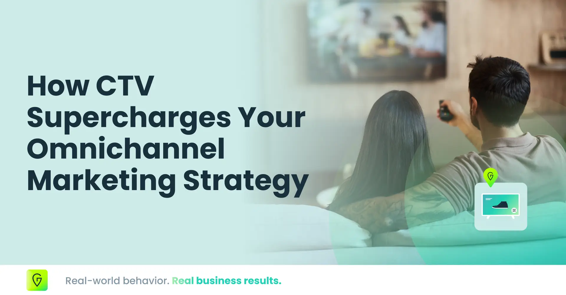 How CTV Supercharges Omnichannel Strategies | GroundTruth
